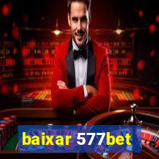 baixar 577bet